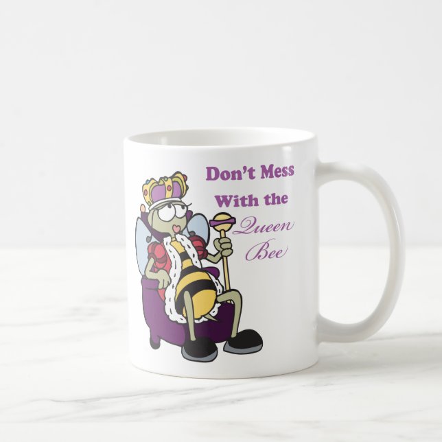 dont mess with queen bee coffee mug (Right)