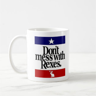 Don't mess with Rexes Coffee Mug