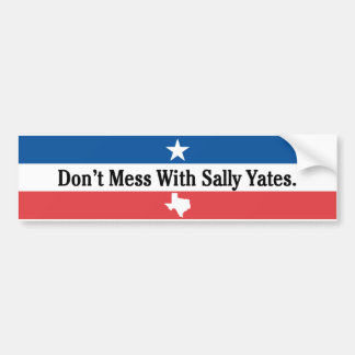 Don't mess with Sally Yates Bumper Sticker