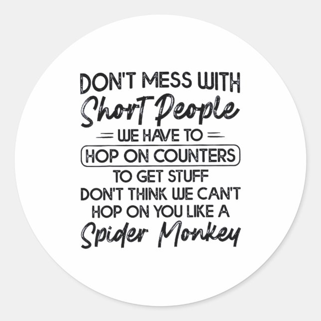 Don't Mess With Short People  Classic Round Sticker (Front)