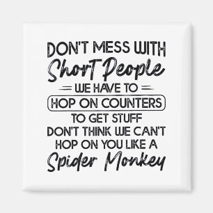 Don't Mess With Short People Magnet