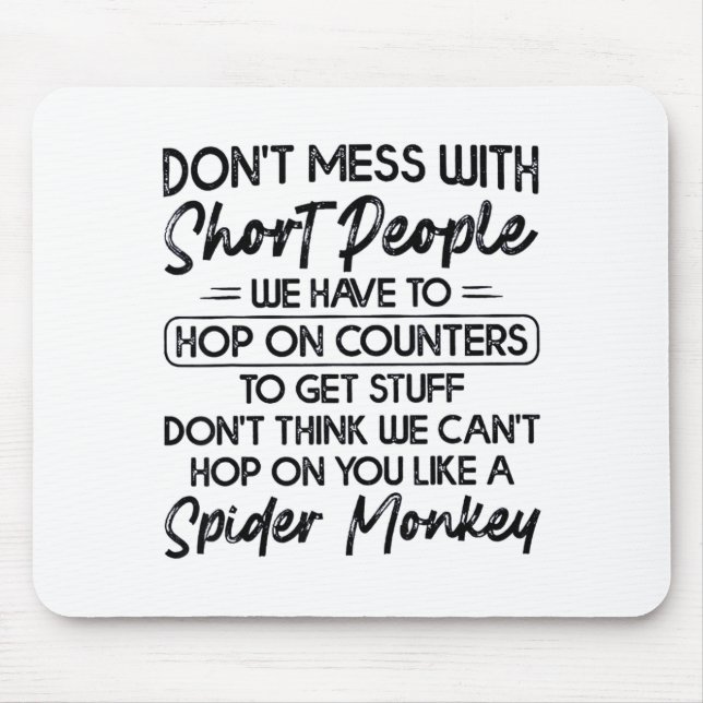 Don't Mess With Short People  Mouse Mat (Front)
