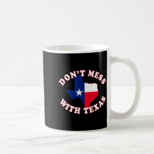 Don't Mess With State Outline And Flag Texas  Coffee Mug