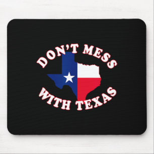Don't Mess With State Outline And Flag Texas  Mouse Mat