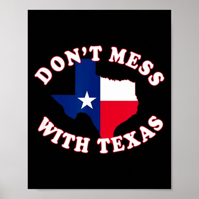 Don't Mess With State Outline And Flag Texas  Poster (Front)