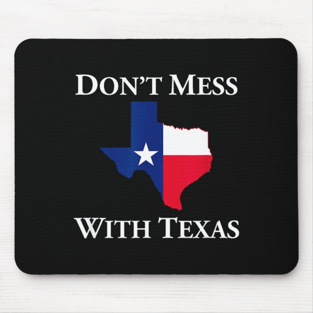 Don't Mess With Texas State Pride Shirt  Mouse Mat (Front)