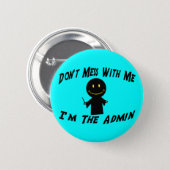 Don't Mess With The Admin 6 Cm Round Badge (Front & Back)