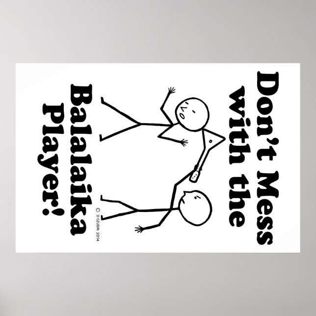 Don't Mess With The Balalaika Player Poster (Front)