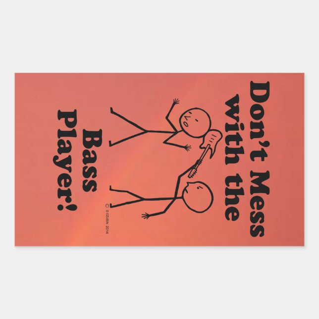 Don't Mess With The Bass Player Rectangular Sticke Sticker (Front)