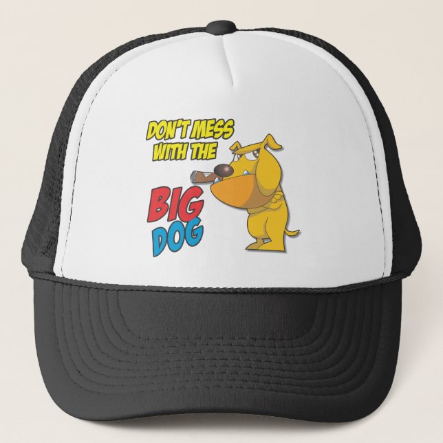 Don't Mess With The Big Dog Cap (Front)