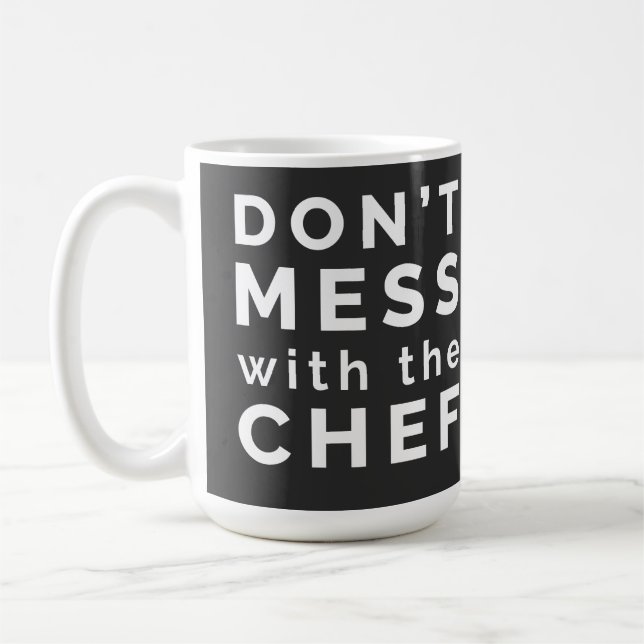 Don't Mess with the Chef   Coffee Mug (Left)