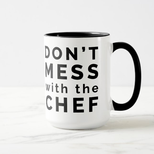 Don't Mess with the Chef Coffee Mug (Right)