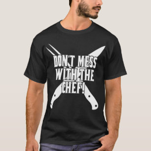 Dont Mess With The Chef Cooking Kitchen Bbq donut T-Shirt
