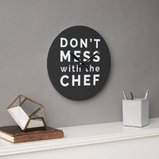 Don't Mess with the Chef Large Clock