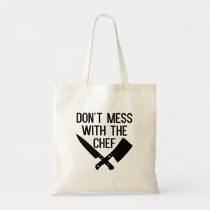Don't mess with the chef tote bag