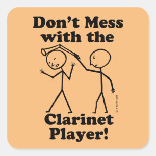 Don't Mess With The Clarinet Player Square Sticker