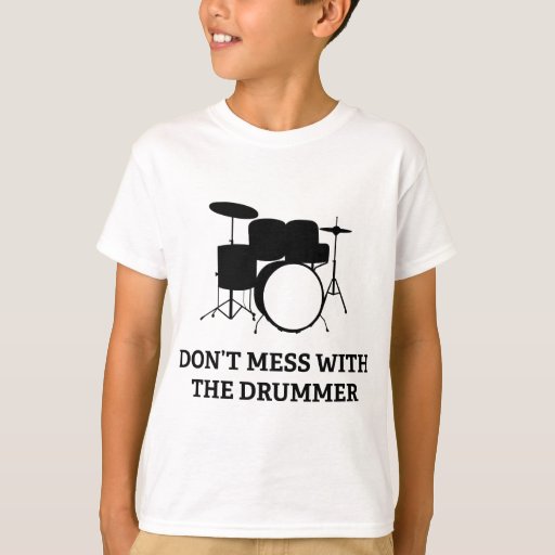 Image of Don't Mess With The Drummer T-shirt