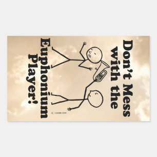 Don't Mess With The Euphonium Player Rectangular S Sticker