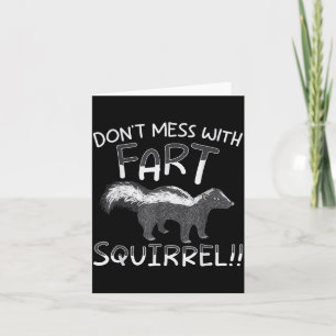 Don't Mess With The Fart Squirrel Forest Animal Sk Card