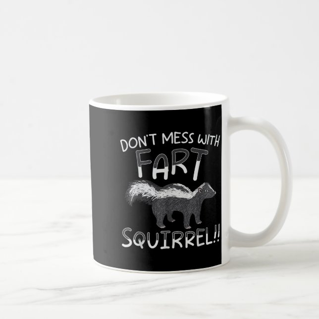 Don't Mess With The Fart Squirrel Forest Animal Sk Coffee Mug (Right)