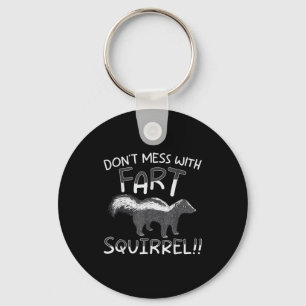 Don't Mess With The Fart Squirrel Forest Animal Sk Key Ring
