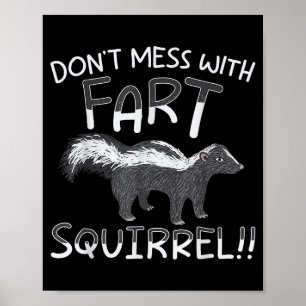 Don't Mess With The Fart Squirrel Forest Animal Sk Poster