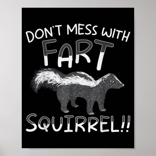 Don't Mess With The Fart Squirrel Forest Animal Sk Poster (Front)