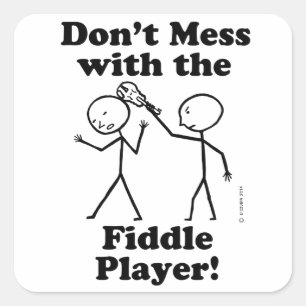 Don't Mess With The Fiddle Player Square Sticker