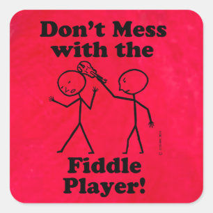 Don't Mess With The Fiddle Player Square Sticker