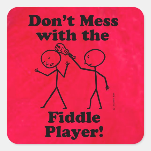 Don't Mess With The Fiddle Player Square Sticker (Front)