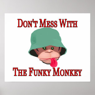 Don't Mess With The Funky Monkey Poster