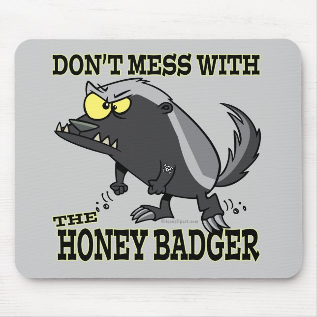 DONT MESS WITH THE HONEY BADGER MOUSE MAT (Front)