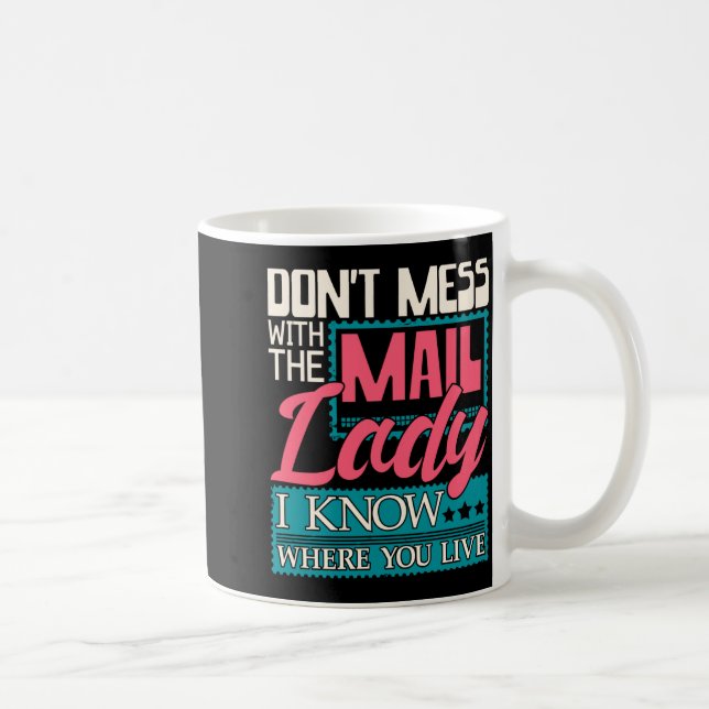 Don't Mess With The Mail Lady - Mailwoman Mail Car Coffee Mug (Right)
