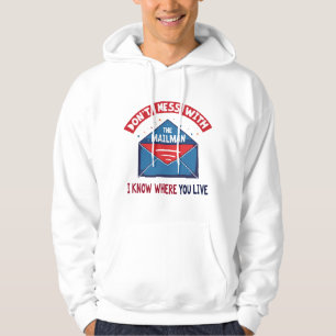 Dont Mess with the Mailman Humour Hoodie