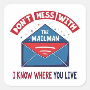 Dont Mess with the Mailman Humour Square Sticker