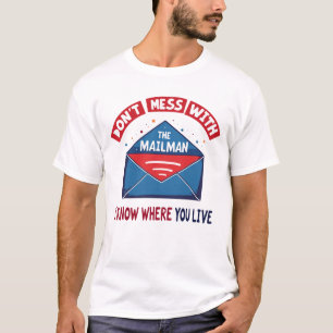 Dont Mess with the Mailman Humour T-Shirt