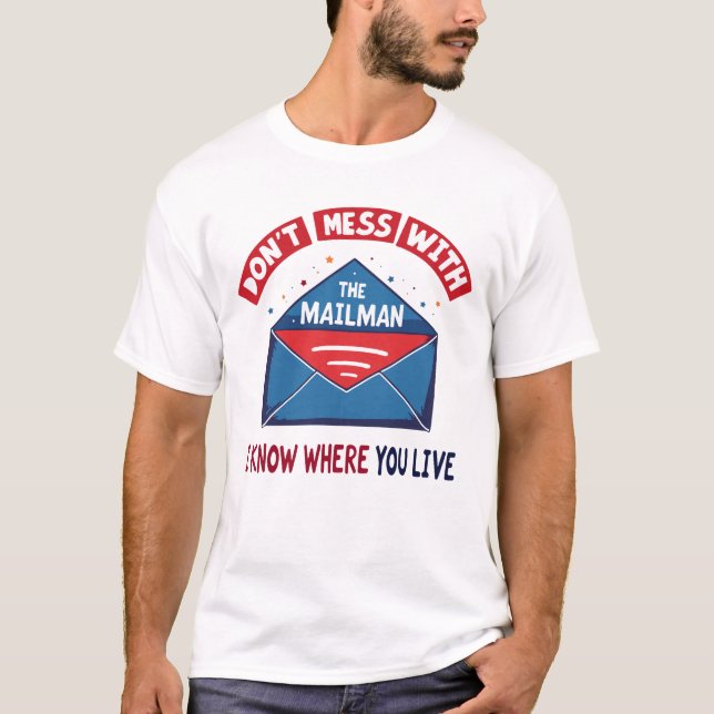 Dont Mess with the Mailman Humour T-Shirt (Front)