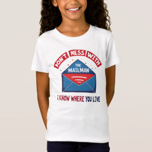 Dont Mess with the Mailman Humour T-Shirt