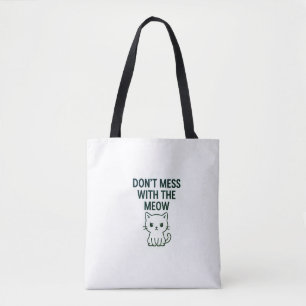 Don't Mess With the Meow Bags