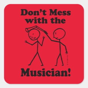 Don't Mess With The Musician Square Sticker