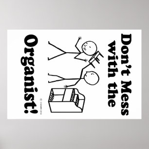Don't Mess With The Organist Poster