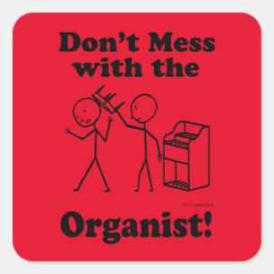 Don't Mess With The Organist Square Sticker