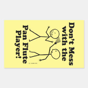 Don't Mess With The Pan Flute Player Rectangular S Rectangular Sticker