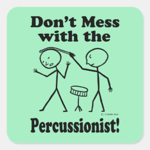 Don't Mess With The Percussionist Square Sticker