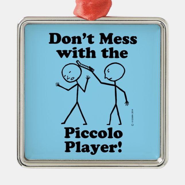 Don't Mess With The Piccolo Player Metal Tree Decoration (Front)