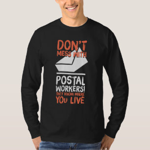 Dont Mess With The Postal Workers Humour Mail Carr T-Shirt