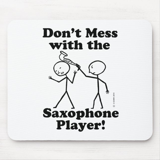 Don't Mess With The Saxophone Player Mouse Mat (Front)