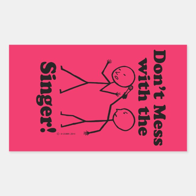 Don't Mess With The Singer Rectangular Sticker (Front)