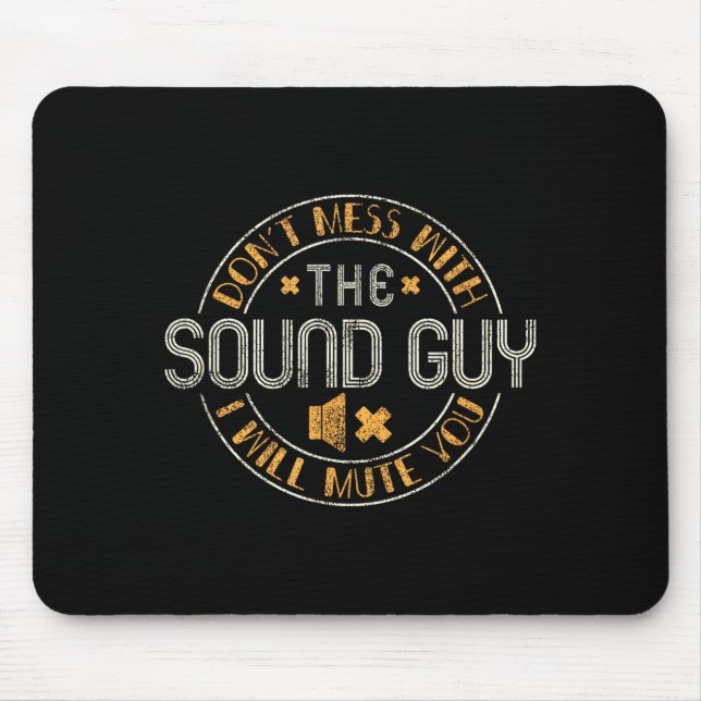 Don't Mess With The Sound Guy Will Mute You - O En Mouse Mat (Front)