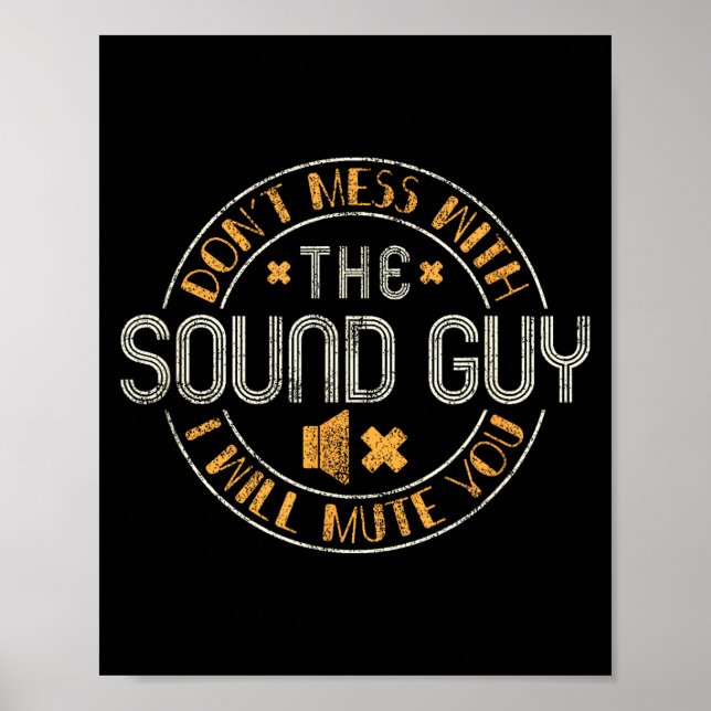 Don't Mess With The Sound Guy Will Mute You - O En Poster (Front)